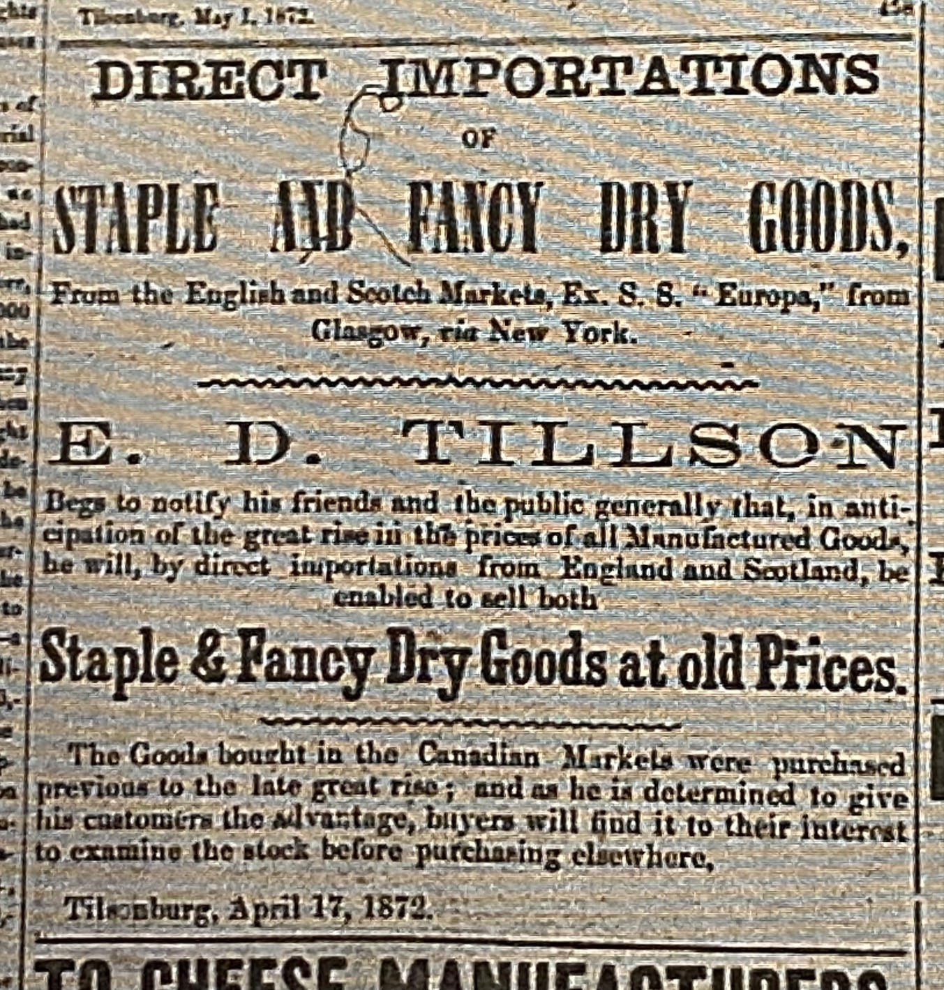 Advertisement for E.D. Tillson's general store in the Woodstock "Sentinel-Review" newspaper, 9 May 1872. "Direct importers of fancy and dry goods from the English and Scotch markets, Ex. S.S.  'Europa', from Glasgow via New York."